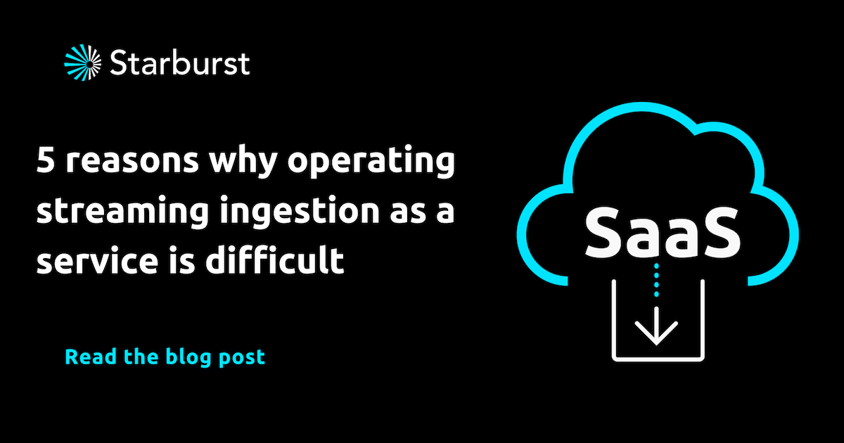 5 reasons why operating streaming ingestion as a service is difficult